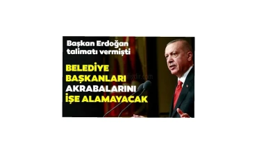Belediye başkanları artık akrabalarını işe alamayacak