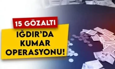 Iğdır’da kumarhanede kumar operasyonu yapıldı