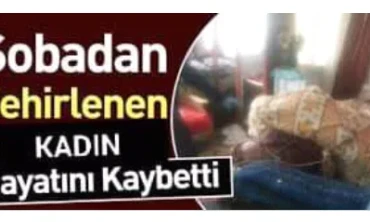 Iğdır'da soba zehirlenmesi! Kadın öldü