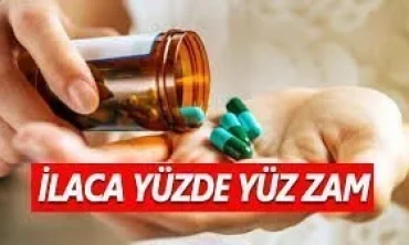 Türkiye'de hayat babalığı, İlaçlara yüzde 30’un üzerinde zam