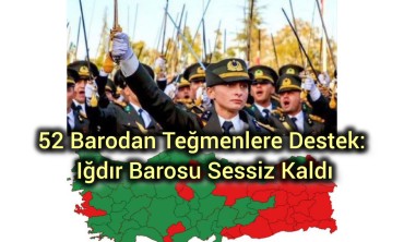 52 Barodan Teğmenlere Destek: Iğdır Barosu Sessiz Kaldı